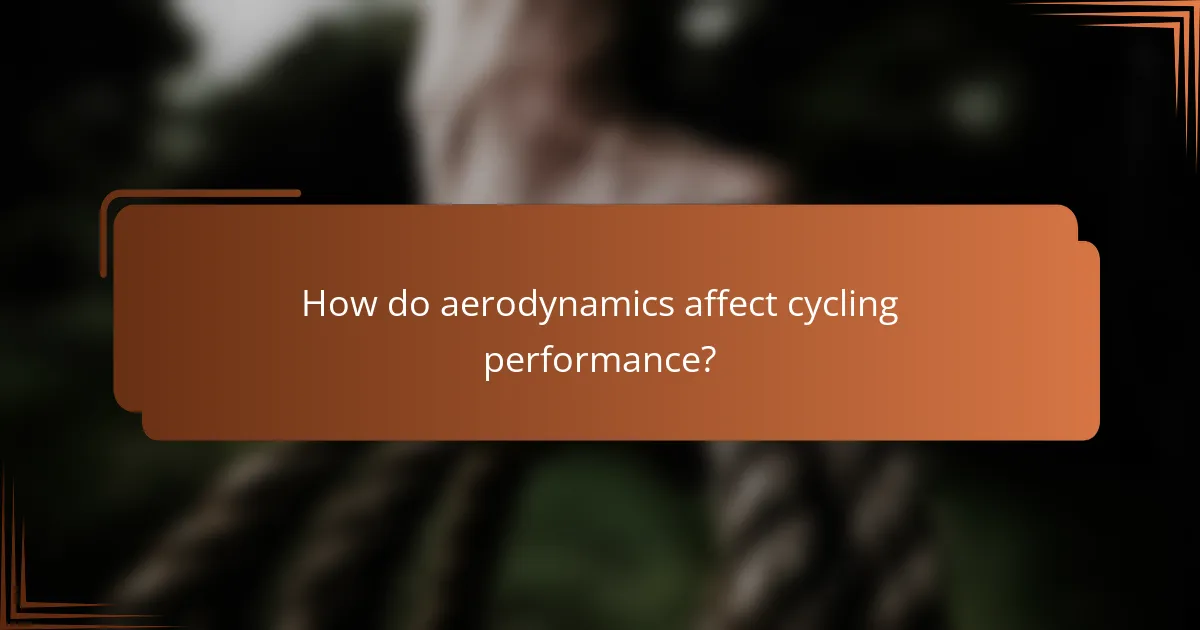 How do aerodynamics affect cycling performance?