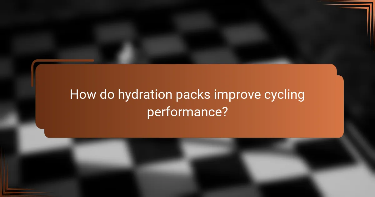 How do hydration packs improve cycling performance?