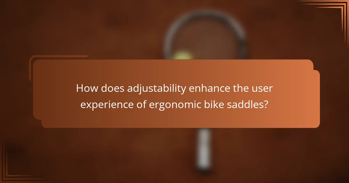 How does adjustability enhance the user experience of ergonomic bike saddles?