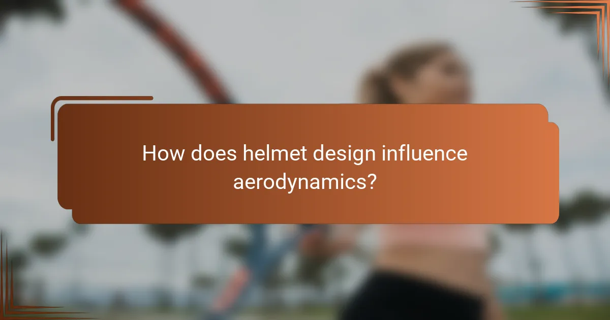 How does helmet design influence aerodynamics?