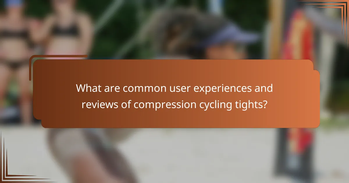 What are common user experiences and reviews of compression cycling tights?