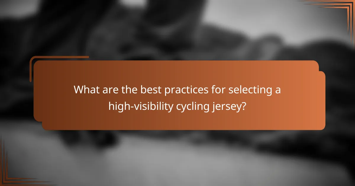 What are the best practices for selecting a high-visibility cycling jersey?