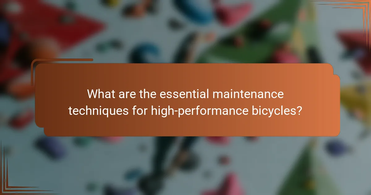 What are the essential maintenance techniques for high-performance bicycles?