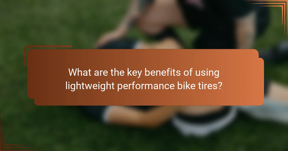 What are the key benefits of using lightweight performance bike tires?