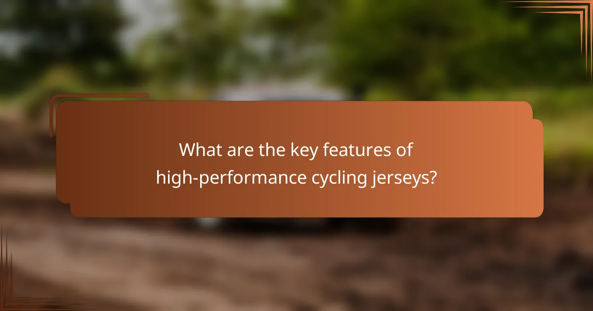 What are the key features of high-performance cycling jerseys?