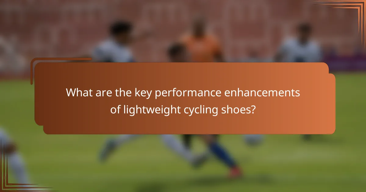 What are the key performance enhancements of lightweight cycling shoes?