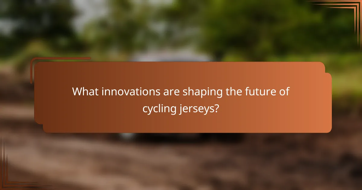 What innovations are shaping the future of cycling jerseys?