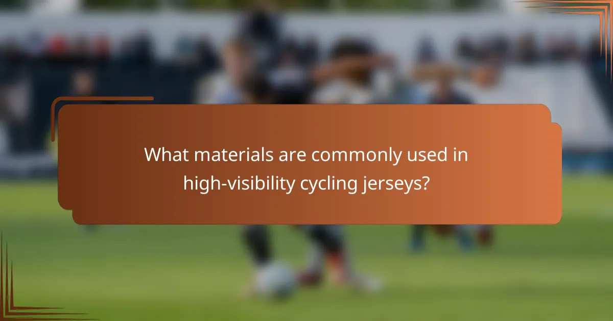 What materials are commonly used in high-visibility cycling jerseys?