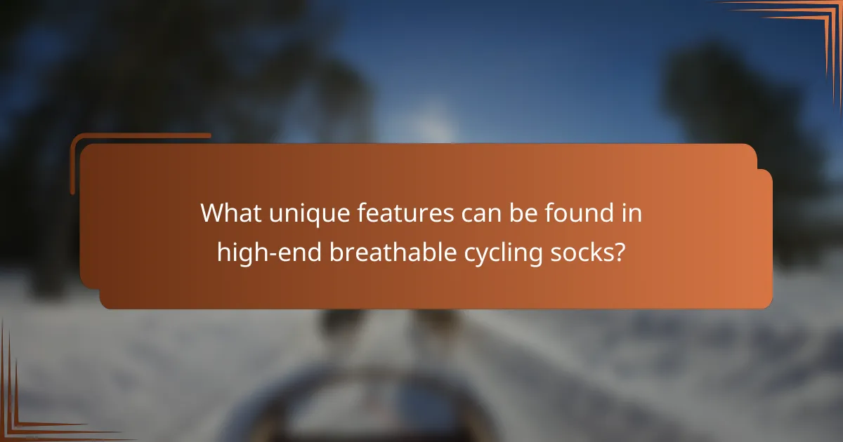 What unique features can be found in high-end breathable cycling socks?