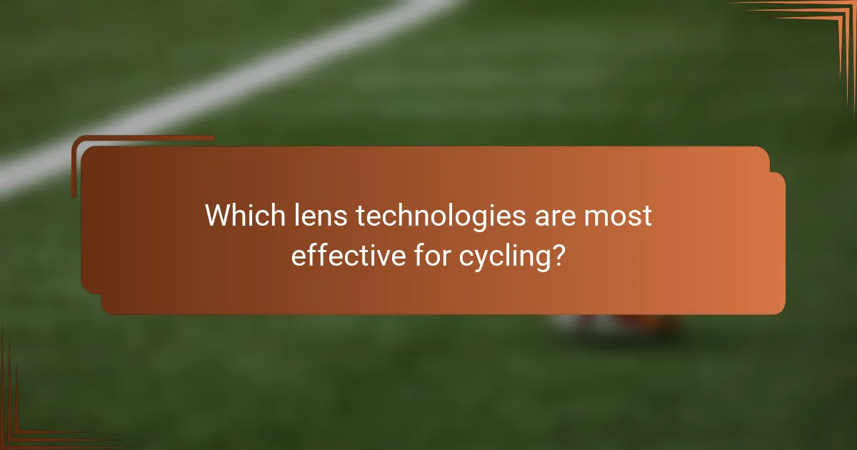 Which lens technologies are most effective for cycling?
